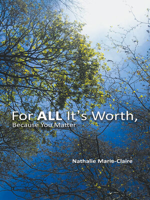 cover image of For ALL It's Worth, Because You Matter